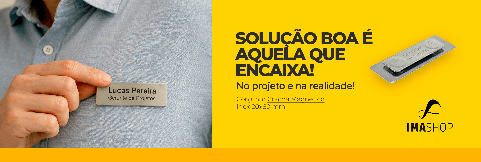 Solução magnética IMAshop aplicada em crachá inox